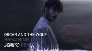 Oscar And The Wolf - Breathing (Astero Remix) نایتکور