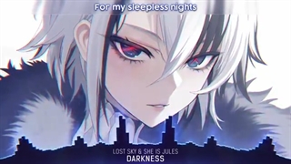 Nightcore - Darkness (Lost Sky & She Is Jules) - (Lyrics)