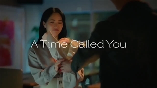 تریلر سریال زمانی به نام تو A Time Called You 2023